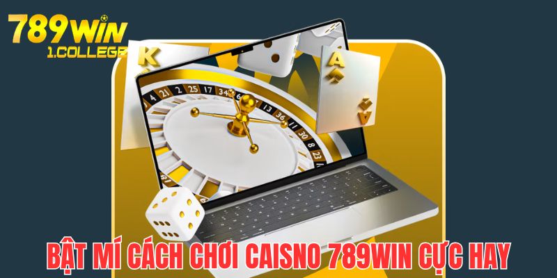 Những thủ thuật cược casino 789WIN cực kì hiệu quả