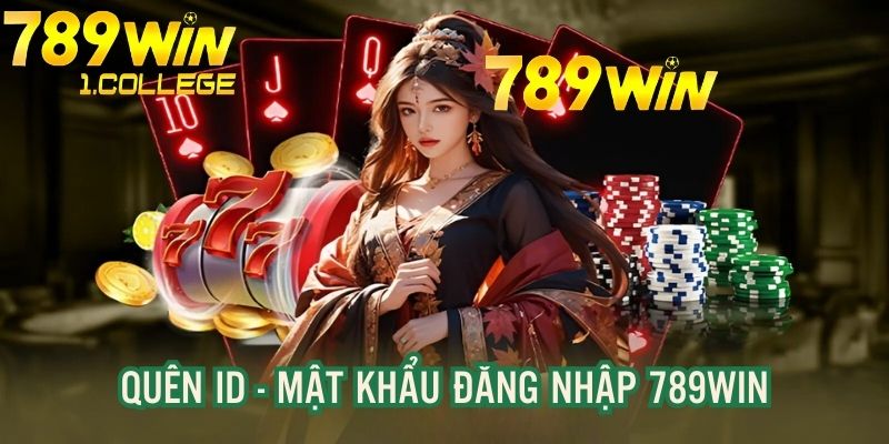 Lỗi do quên ID hoặc mật khẩu tài khoản đăng nhập 789 win