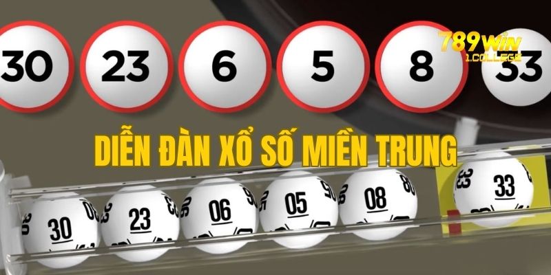 Diễn đàn xổ số miền Trung chất lượng uy tín 789WIN