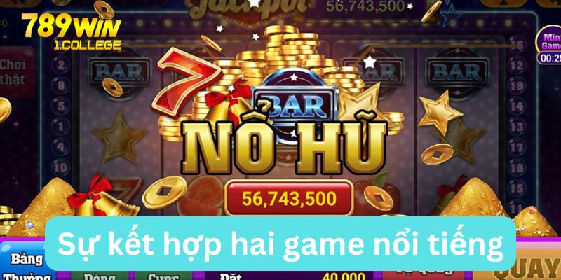 Game nổ hũ tài xỉu là trò chơi thú vị về sự kết hợp