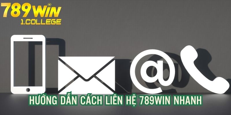 Cách kết nối nhanh chóng với đội ngũ CSKH trang 789WIN