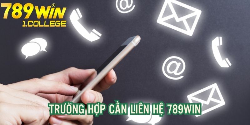 Điểm danh trường hợp cần liên hệ 789win com