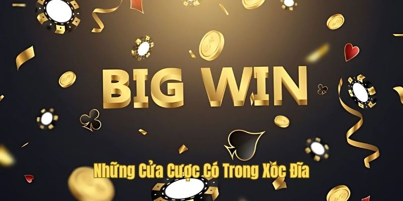 Những cửa cược chuẩn có trong mẹo chơi xóc đĩa
