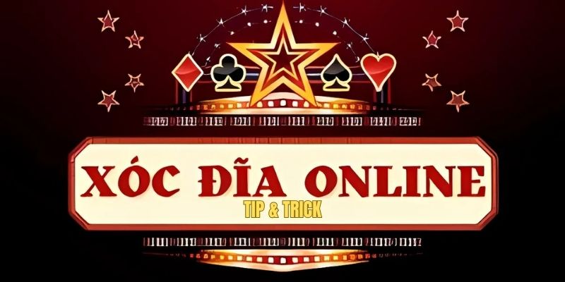 Tip & trick hiệu quả khi chơi xóc đĩa