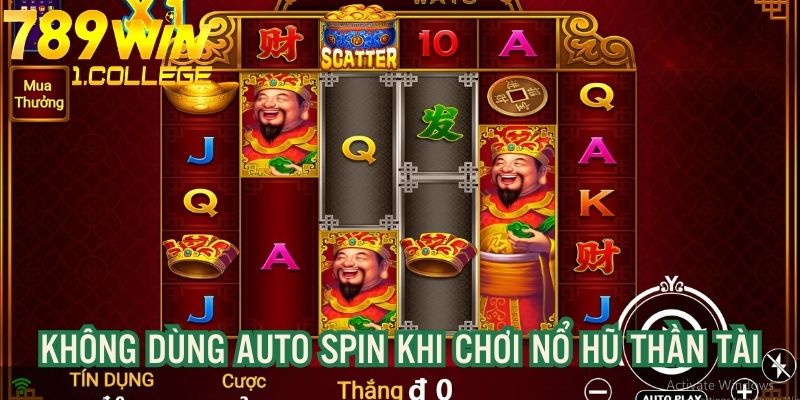 Không nên lạm dụng Auto Spin khi tham gia quay hũ 789win